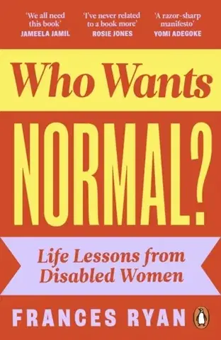 Biografie - Životopisy Who Wants Normal? - Frances Ryan