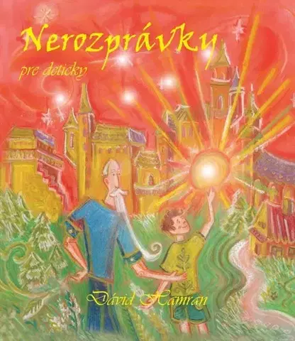 Rozprávky Nerozprávky pre detičky - Dávid Hamran