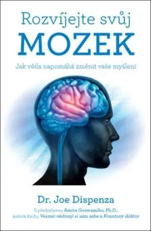 Rozvoj osobnosti Rozvíjejte svůj mozek - Joe Dispenza