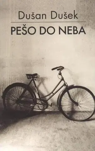 Slovenská beletria Pešo do neba - Dušan Dušek