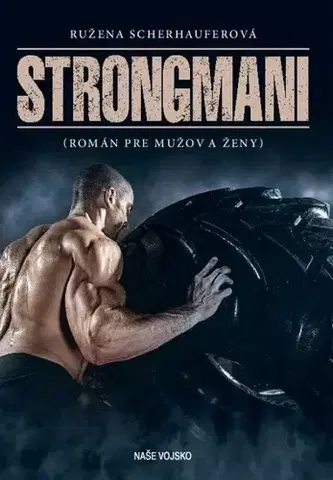 Slovenská beletria Strongmani - Ružena Scherhauferová