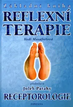 Alternatívna medicína - ostatné Základní kniha reflexní terapie - Hedi Masafretová