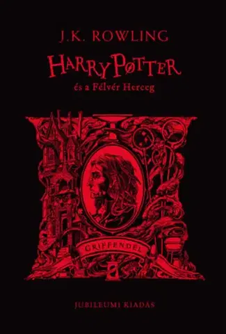 Fantasy, upíri Harry Potter és a Félvér Herceg - Griffendéles - Különleges kiadás - Joanne K. Rowling,Tóth Tamás Boldizsár