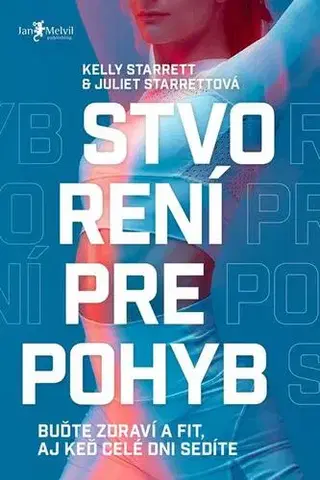 Všeobecne o športe Stvorení pre pohyb - Juliet Starrett a Kelly Starrett
