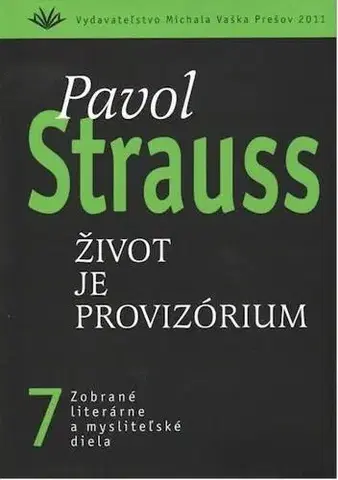 Eseje, úvahy, štúdie Život je provizórium - Pavol Strauss
