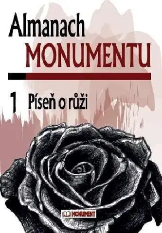 Česká beletria Almanach Monumentu 1: Píseň o růži - Kolektív autorov