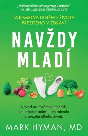 Zdravie, životný štýl - ostatné Navždy mladí - Mark Hyman,Zuzana Močková-Lorková