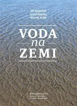 Ekológia, meteorológia, klimatológia Voda na Zemi - Jiří Kopáček,Josef Hejzlar,Martin Rulík