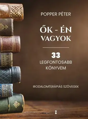 Literárna veda, jazykoveda Ők - én vagyok - 33 legfontosabb könyvem - Péter Popper