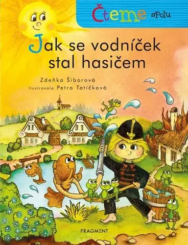 Rozprávky Čteme spolu – Jak se vodníček stal hasičem - Zdeňka Šiborová