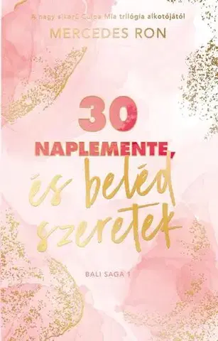 Romantická beletria 30 naplemente, és beléd szeretek - Mercedes Ron