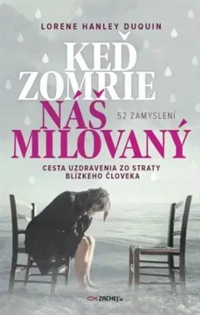 Náboženstvo - ostatné Keď zomrie náš milovaný - Lorene Hanley Duquin