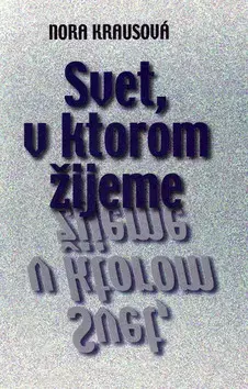 Slovenská beletria Svet, v ktorom žijeme - Nora Krausová