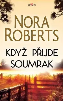 Detektívky, trilery, horory Když přijde soumrak - Nora Roberts