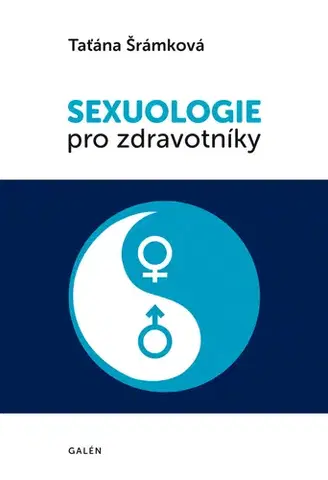 Medicína - ostatné Sexuologie pro zdravotníky - Taťána Šrámková