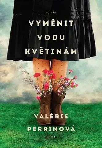 Svetová beletria Vyměnit vodu květinám - Valérie Perrin