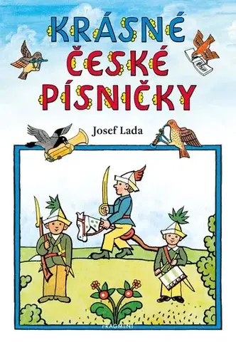 Básničky a hádanky pre deti Krásné české písničky – Josef Lada - Lada Josef,Lada Josef