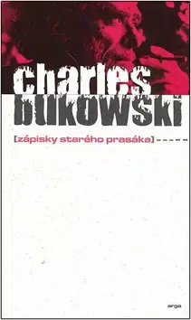 Svetová beletria Zápisky starého prasáka - Charles Bukowski