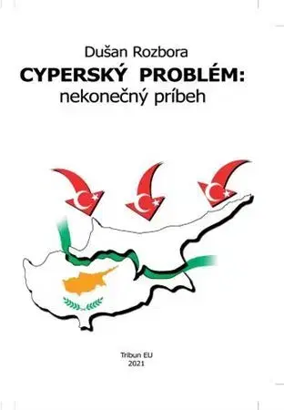 Politológia Cyperský problém: nekonečný príbeh - Dušan Rozbora