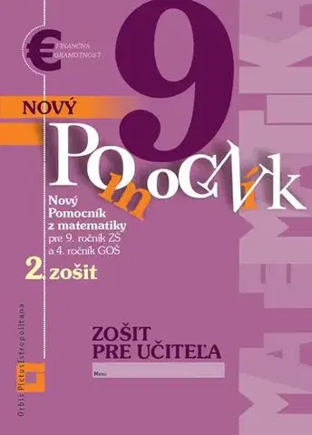 Matematika Nový pomocník z matematiky 9 – 2. časť Zošit pre učiteľa - Iveta Kohanová,Jana Kňazeová,Erika Tomková