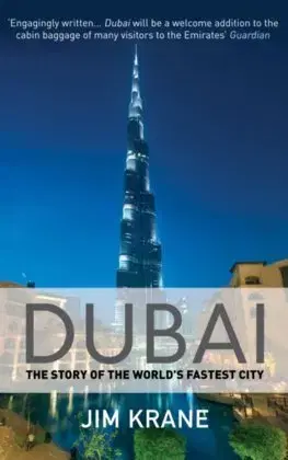Svetové dejiny, dejiny štátov Dubai - The Story of the World's Fastest City - Jim Krane