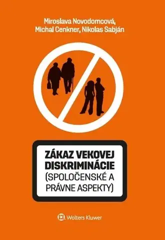 Sociológia, etnológia Zákaz vekovej diskriminácie (spoločenské a právne aspekty) - Kolektív autorov