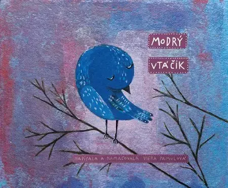Pre deti a mládež - ostatné Modrý vtáčik - Viera Pamulová