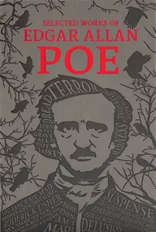 Beletria The Selected Works of Edgar Allan Poe - Edgar Allan Poe