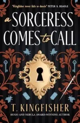 Sci-fi a fantasy A Sorceress Comes to Call - T. Kingfisher