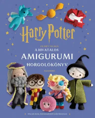 Pletenie, hačkovanie, vyšívanie, paličkovanie Harry Potter filmes világa - Juli Anne,Jody Revenson