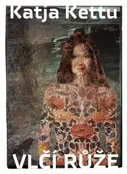 Svetová beletria Vlčí růže - Katja Kettu