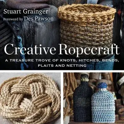 Remeslá, dielňa, drotárstvo, košíkárstvo,... Creative Ropecraft - Stuart Grainger