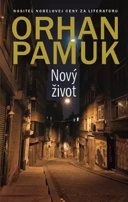 Svetová beletria Nový život - Orhan Pamuk