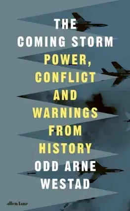 Moderné dejiny The Coming Storm - Arne Odd Westad