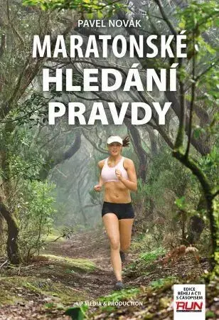 Beh, bicyklovanie, plávanie Maratonské hledání pravdy - Pavel Novák