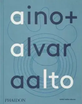 Architektúra Aino + Alvar Aalto - Heikki Aalto-Alanen