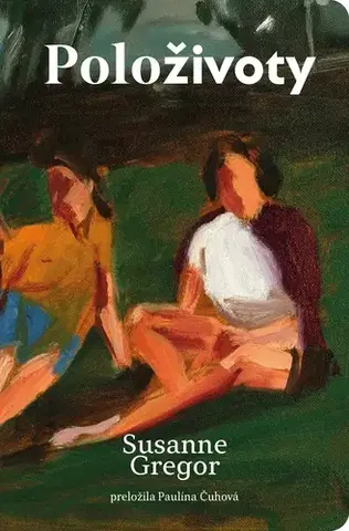 Beletria - ostatné Položivoty - Susanne Gregor,Paulína Čuhová