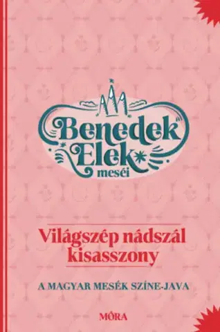 Rozprávky Világszép Nádszál kisasszony - Elek Benedek
