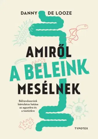 Medicína - ostatné Amiről a beleink mesélnek - Danny De Looze