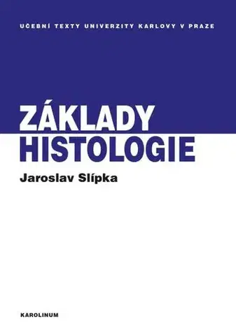 Pre vysoké školy Základy histologie - Jaroslav Slípka,Zbyněk Tonar