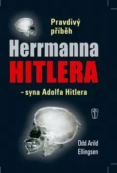 Eseje, úvahy, štúdie Pravdivý příběh Herrmanna Hitlera - Odd Arild Ellingsen