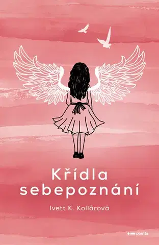 Poézia Křídla sebepoznání - Ivett K. Kollárová