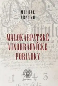 Odborná a náučná literatúra - ostatné Malokarpatské vinohradnícke poriadky - Michal Franko