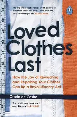 Dizajn, úžitkové umenie, móda Loved Clothes Last - Orsola De Castro