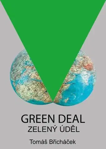 Politológia Green Deal – Zelený úděl - Tomáš Břicháček