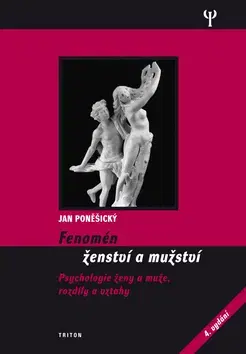Psychológia, etika Fenomén ženství a mužství - Jan Poněšický