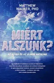 Biológia, fauna a flóra Miért alszunk? - Matthew Walker