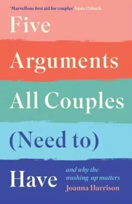 Partnerstvo Five Arguments All Couples (Need To) Have - Joanna Harrison