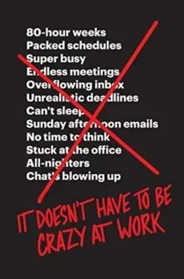 Biznis a kariéra It Doesnt Have to Be Crazy at Work - Jason Fried,David Heinemeier Hansson