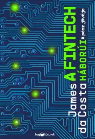 Financie, finančný trh, investovanie A fintech háborúi - James Da Costa